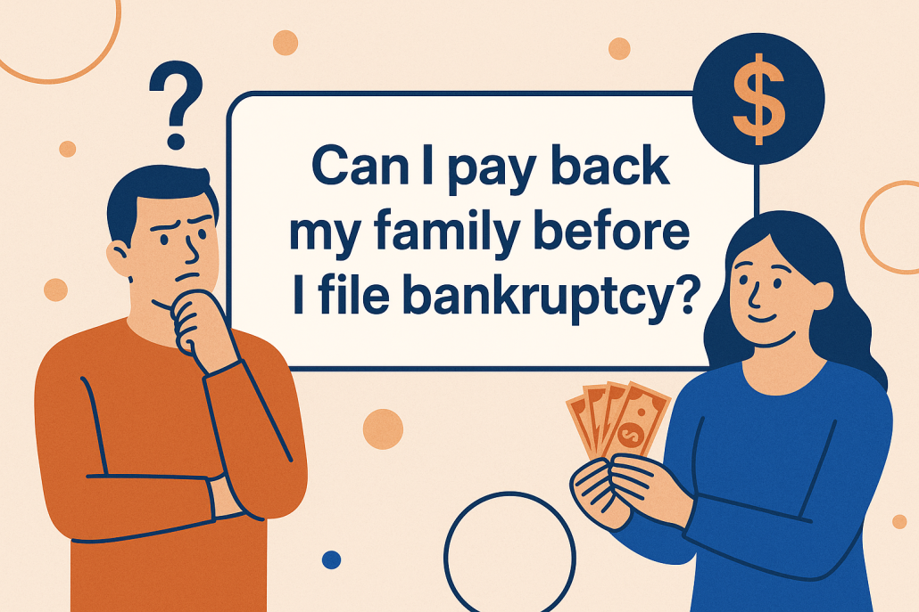 Illustration of a man looking concerned and a woman holding money, with a speech bubble that reads, “Can I pay back my family before I file bankruptcy?” representing questions about insider payments in bankruptcy.